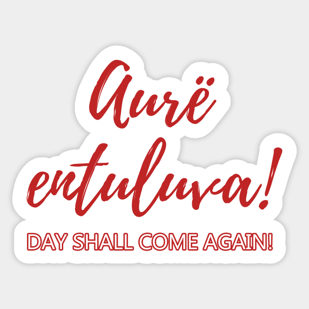 Aurë entuluva! Day shall come again! Sticker by silmarillionshirts